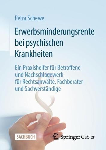 Erwerbsminderungsrente bei psychischen Krankheiten: Ein Praxishelfer für Betroffene und Nachschlagewerk für Rechtsanwälte, Fachberater und Sachverständige