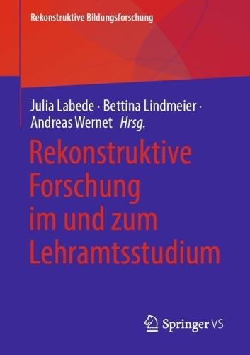 Rekonstruktive Forschung im und zum Lehramtsstudium