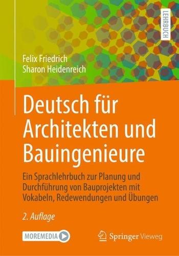 Deutsch für Architekten und Bauingenieure: Ein Sprachlehrbuch zur Planung und Durchführung von Bauprojekten mit Vokabeln, Redewendungen und Übungen