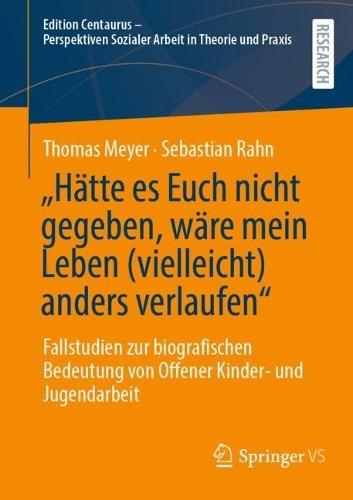 „Hätte es Euch nicht gegeben, wäre mein Leben (vielleicht) anders verlaufen“: Fallstudien zur biografischen Bedeutung von Offener Kinder- und Jugendarbeit