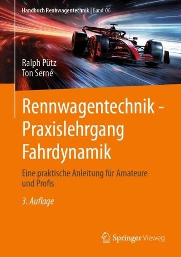 Rennwagentechnik - Praxislehrgang Fahrdynamik: Eine praktische Anleitung für Amateure und Profis