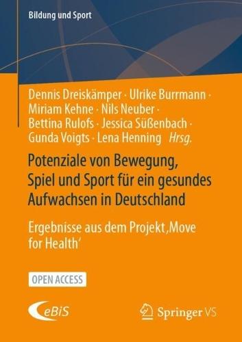 Potenziale von Bewegung, Spiel und Sport für ein gesundes Aufwachsen in Deutschland: Ergebnisse aus dem Projekt 'Move for Health'