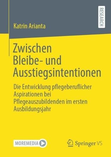 Zwischen Bleibe- und Ausstiegsintentionen: Die Entwicklung pflegeberuflicher Aspirationen bei Pflegeauszubildenden im ersten Ausbildungsjahr