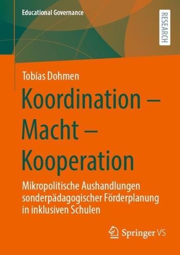 Koordination - Macht - Kooperation: Mikropolitische Aushandlungen sonderpädagogischer Förderplanung in inklusiven Schulen