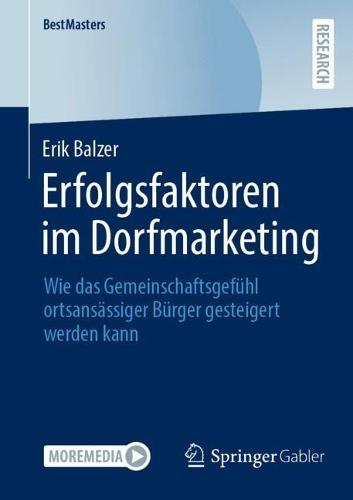 Erfolgsfaktoren im Dorfmarketing: Wie das Gemeinschaftsgefühl ortsansässiger Bürger gesteigert werden kann