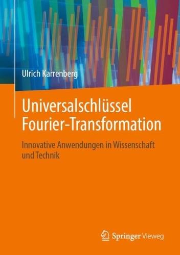 Universalschlüssel Fourier-Transformation: Innovative Anwendungen in Wissenschaft und Technik