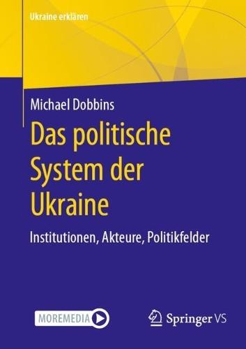 Das politische System der Ukraine: Institutionen, Akteure, Politikfelder