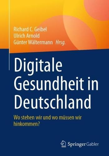 Digitale Gesundheit in Deutschland: Wo stehen wir und wo müssen wir hinkommen?