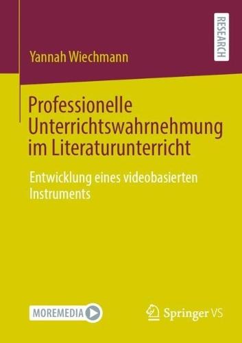 Professionelle Unterrichtswahrnehmung im Literaturunterricht: Entwicklung eines videobasierten Instruments