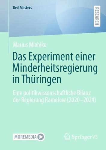 Das Experiment einer Minderheitsregierung in Thüringen: Eine politikwissenschaftliche Bilanz der Regierung Ramelow (2020-2024)