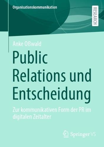 Public Relations und Entscheidung: Zur kommunikativen Form der PR im digitalen Zeitalter