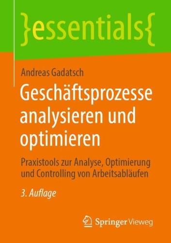 Geschäftsprozesse analysieren und optimieren: Praxistools zur Analyse, Optimierung und Controlling von Arbeitsabläufen