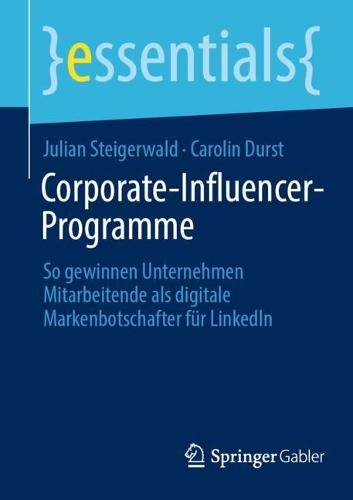 Corporate-Influencer-Programme: So gewinnen Unternehmen Mitarbeitende als digitale Markenbotschafter für LinkedIn