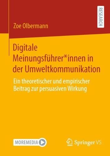 Digitale Meinungsführer*innen in der Umweltkommunikation: Ein theoretischer und empirischer Beitrag zur persuasiven Wirkung