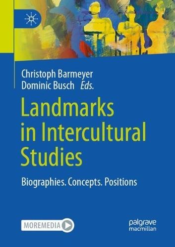 Landmarks in Intercultural Studies: Biographies. Concepts. Positions