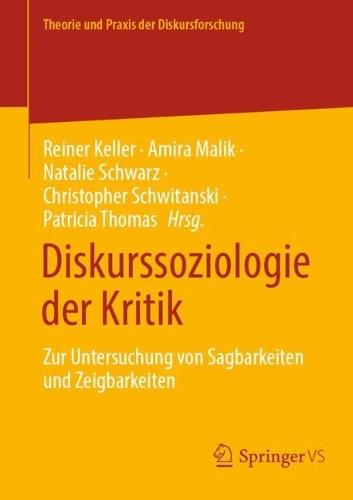 Diskurssoziologie der Kritik: Zur Untersuchung von Sagbarkeiten und Zeigbarkeiten