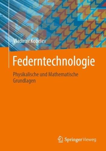 Federntechnologie: Physikalische und Mathematische Grundlagen