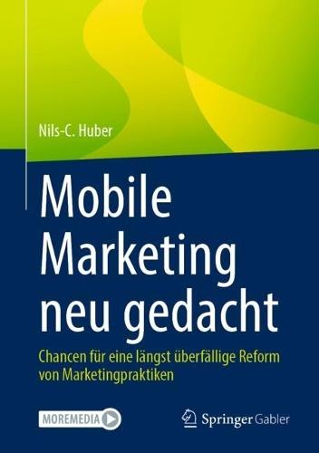 Mobile Marketing neu gedacht: Chancen für eine längst überfällige Reform von Marketingpraktiken