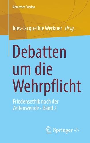 Debatten um die Wehrpflicht: Friedensethik nach der Zeitenwende • Band 2