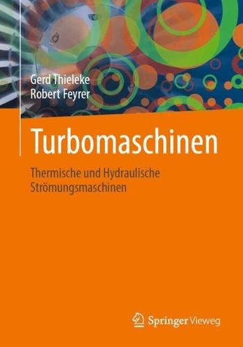 Turbomaschinen: Thermische und Hydraulische Strömungsmaschinen