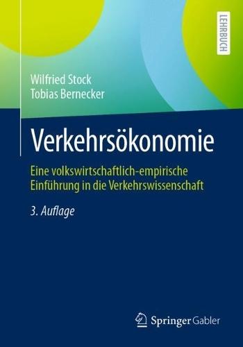 Verkehrsökonomie: Eine volkswirtschaftlich-empirische Einführung in die Verkehrswissenschaft