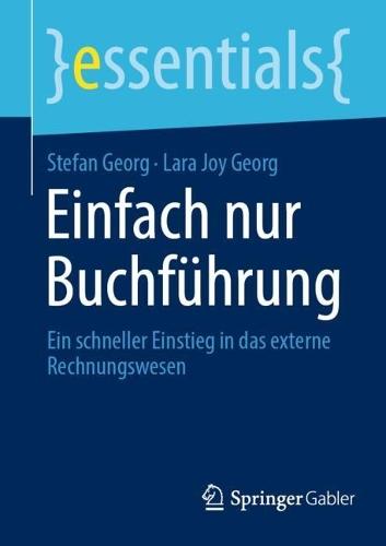 Einfach nur Buchführung: Ein schneller Einstieg in das externe rechnungswesen
