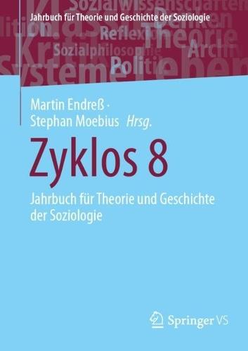Zyklos 8: Jahrbuch für Theorie und Geschichte der Soziologie