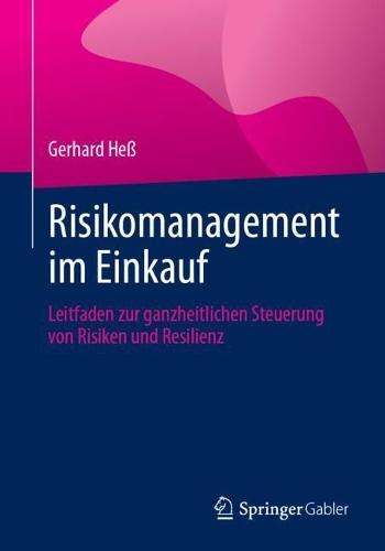 Risikomanagement im Einkauf: Leitfaden zur ganzheitlichen Steuerung von Risiken und Resilienz