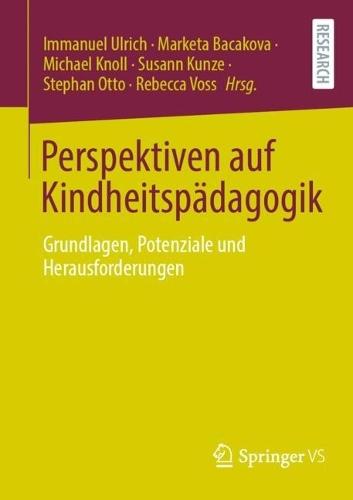 Perspektiven auf Kindheitspädagogik: Grundlagen, Potenziale und Herausforderungen
