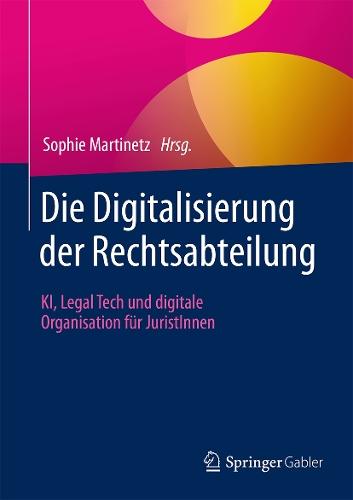 Die Digitalisierung der Rechtsabteilung: KI, Legal Tech und digitale Organisation für JuristInnen