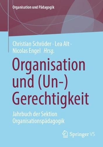 Organisation und (Un-)Gerechtigkeit: Jahrbuch der Sektion Organisationspädagogik