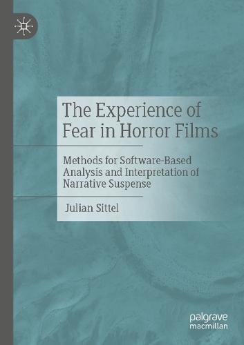 The Experience of Fear in Horror Films: Methods for Software-Based Analysis and Interpretation of Narrative Suspense