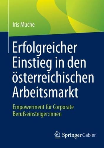 Erfolgreicher Einstieg in den österreichischen Arbeitsmarkt: Empowerment für Corporate Berufseinsteiger:innen