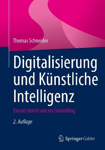 Digitalisierung und Künstliche Intelligenz: Einsatz durch und im Controlling