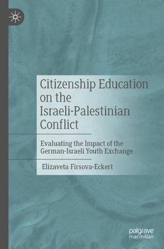 Citizenship Education on the Israeli-Palestinian Conflict: Evaluating the Impact of the German-Israeli Youth Exchange