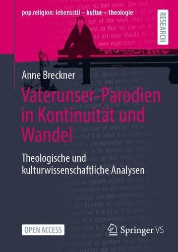 Vaterunser-Parodien in Kontinuität und Wandel: Theologische und kulturwissenschaftliche Analysen