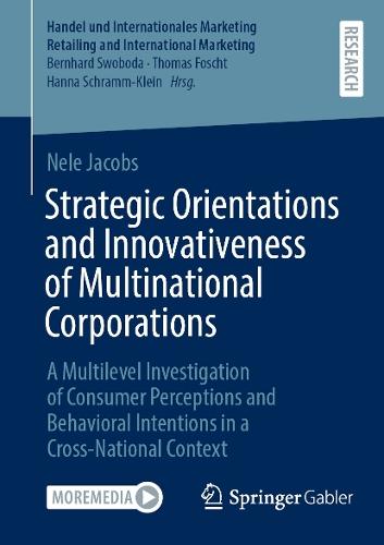 Strategic Orientations and Innovativeness of Multinational Corporations: A Multilevel Investigation of Consumer Perceptions and Behavioral Intentions in a Cross-National Context