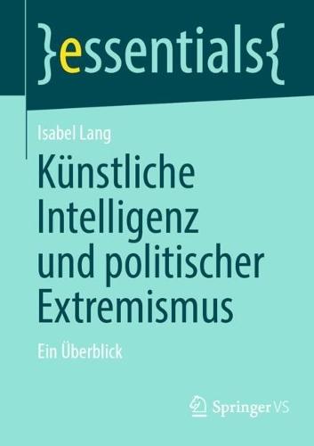 Künstliche Intelligenz und politischer Extremismus: Ein Überblick