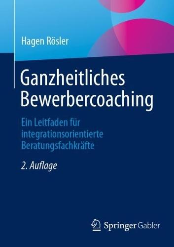 Ganzheitliches Bewerbercoaching: Ein Leitfaden für integrationsorientierte Beratungsfachkräfte