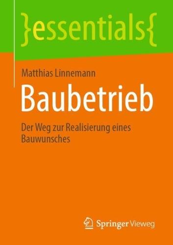 Baubetrieb: Der Weg zur Realisierung eines Bauwunsches