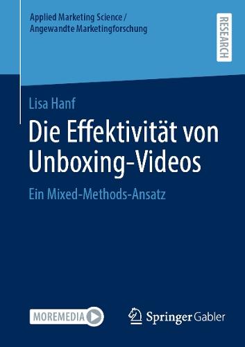 Die Effektivität von Unboxing-Videos: Ein Mixed-Methods-Ansatz