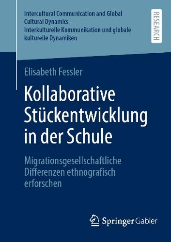 Kollaborative Stückentwicklung in der Schule: Migrationsgesellschaftliche Differenzen ethnografisch erforschen