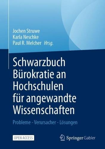 Schwarzbuch Bürokratie an Hochschulen für angewandte Wissenschaften: Probleme - Verursacher - Lösungen