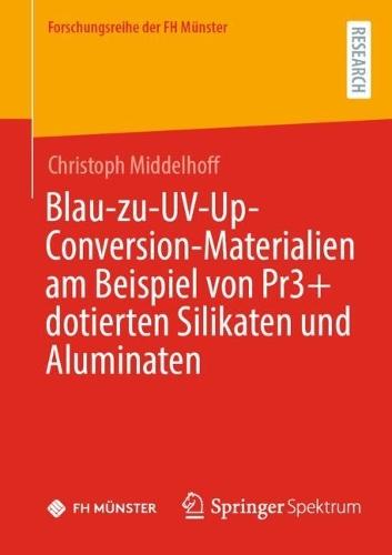 Blau-zu-UV-Up-Conversion-Materialien am Beispiel von Pr3+ dotierten Silikaten und Aluminaten