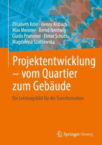 Projektentwicklung – vom Quartier zum Gebäude: Ein Leistungsbild für die Transformation
