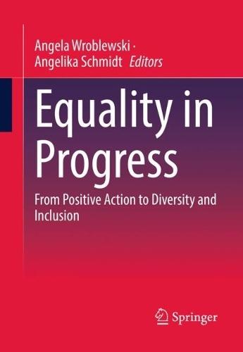 Equality in progress: From positive action to diversity and inclusion