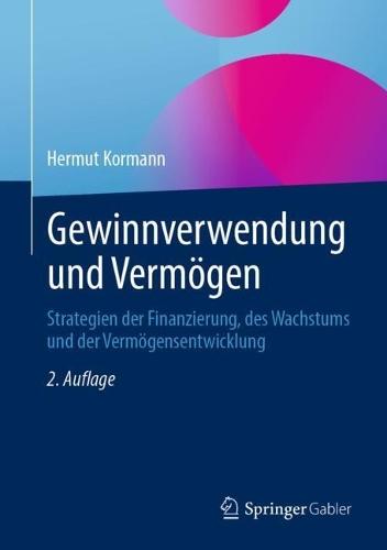 Gewinnverwendung und Vermögen: Strategien der Finanzierung, des Wachstums und der Vermögensentwicklung