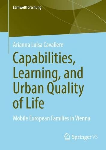 Capabilities, Learning, and Urban Quality of Life: Mobile European Families in Vienna