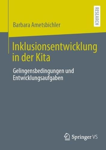 Inklusionsentwicklung in der Kita: Gelingensbedingungen und Entwicklungsaufgaben