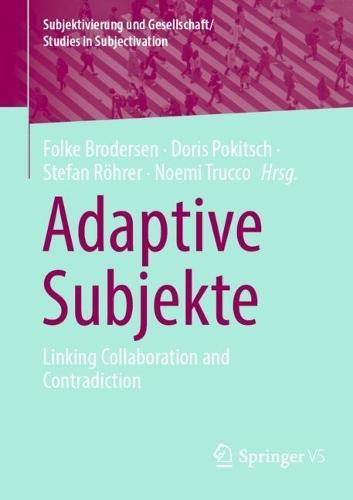 Adaptive Subjekte: Linking Collaboration and Contradiction